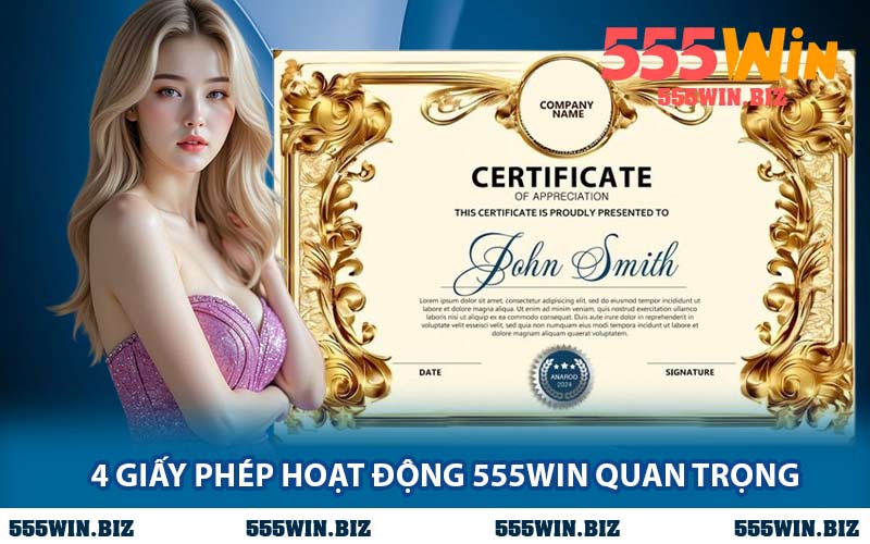 4 giấy phép hoạt động 555WIN quan trọng